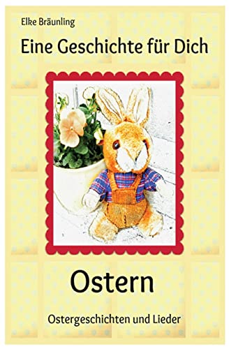 Eine Geschichte für Dich - Ostern: Ostergeschichten und -lieder fuer Kinder von CREATESPACE